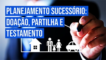 Post Planejamento sucessório: doação, partilha e testamento - Blog do CJ