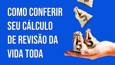 Post Como conferir o cálculo da Revisão da Vida Toda no CJ - Blog do CJ