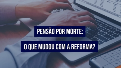 Post Pensão por morte: o que mudou após a Reforma e como pedir - Blog do CJ