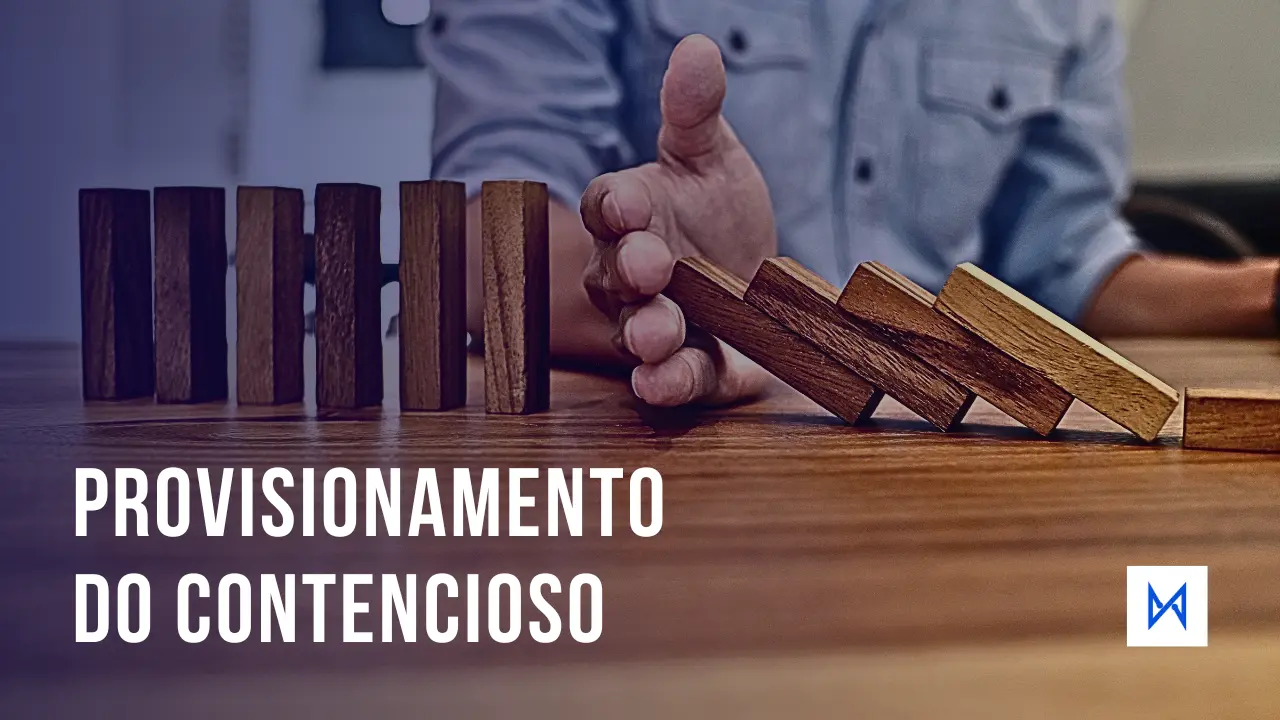 Post Provisionamento do contencioso: o que é e como fazer? - Blog do CJ