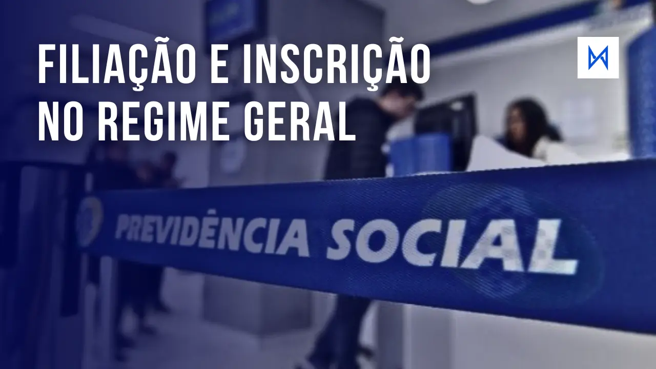 Post Regime Geral de Previdência Social: Filiação e Inscrição - Blog do CJ