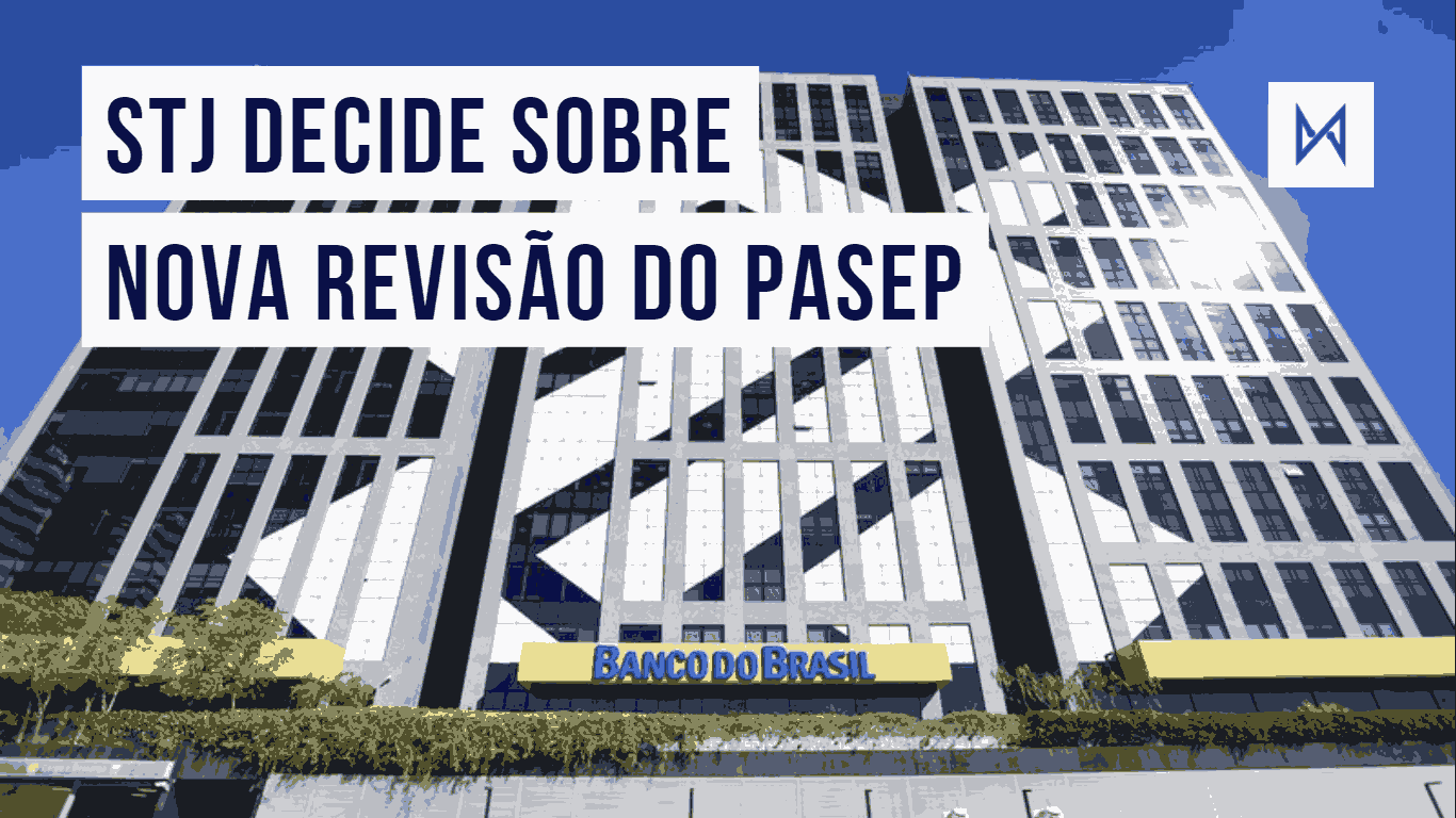 Post STJ Decide sobre a nova Revisão do PASEP: veja os impactos - Blog do CJ