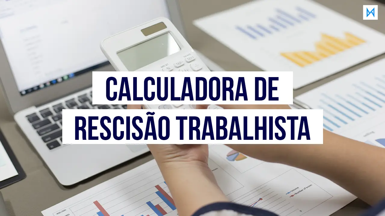 Post Cálculo de Rescisão Trabalhista: saiba como fazer! - Blog do CJ