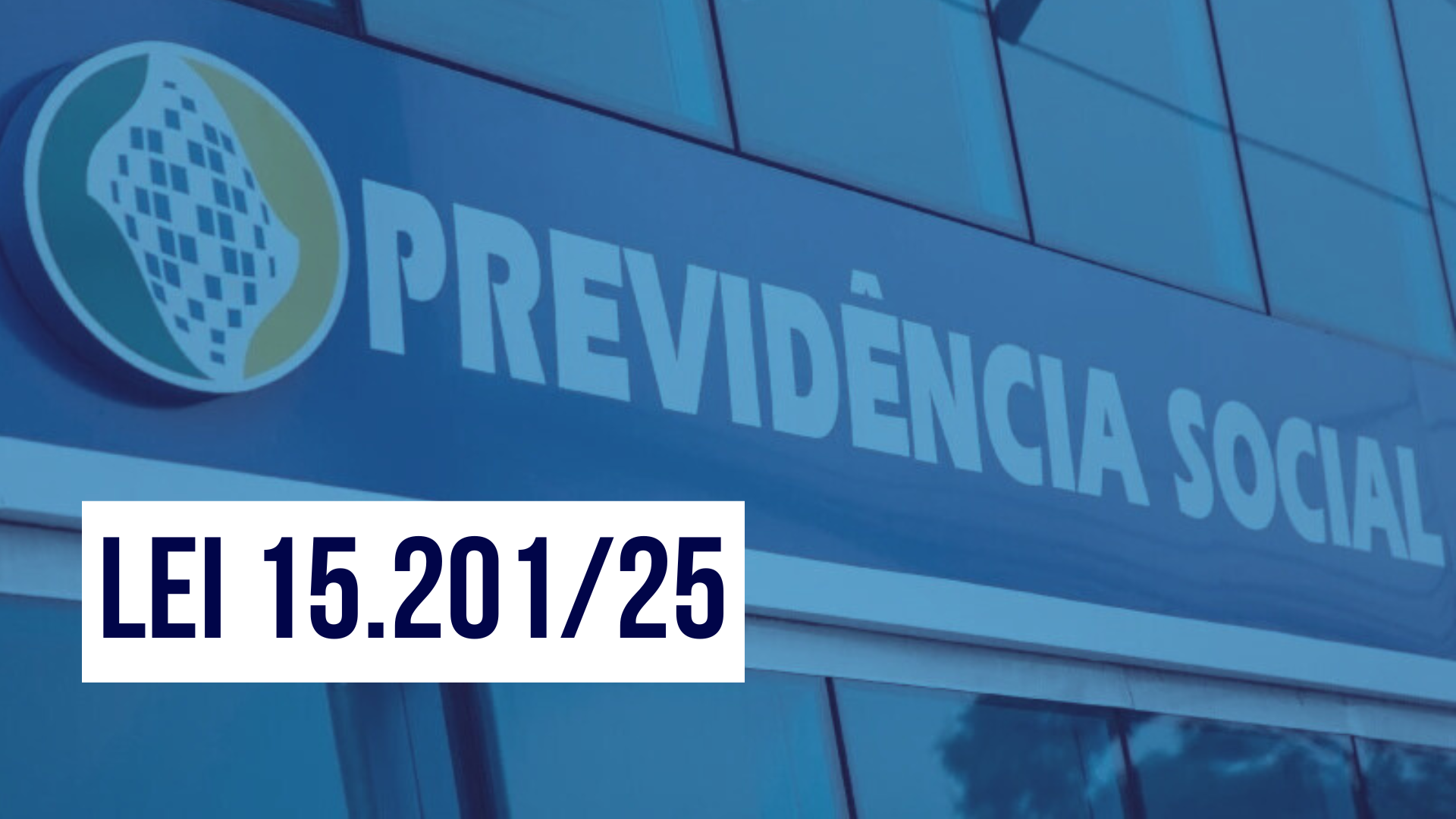 Post Lei 15.201/25 INSS e a revisão de benefícios previdenciários - Blog do CJ