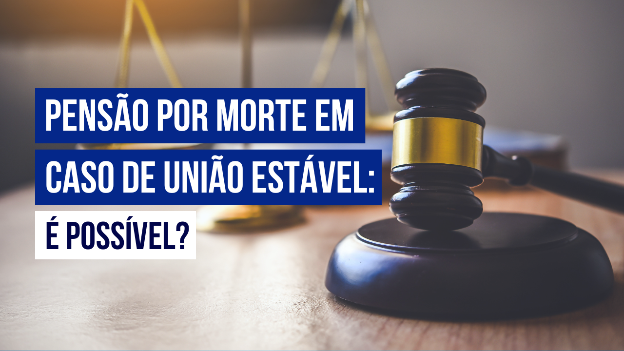 Post Pensão por morte em caso de união estável é possível? - Blog do CJ