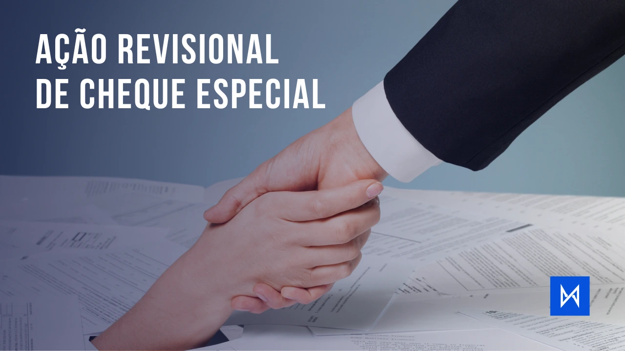 Post Ação Revisional de cheque especial: quando e como fazer? - Blog do CJ