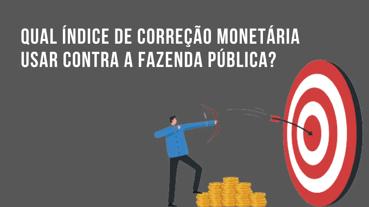 Post Índice de correção monetária contra a Fazenda Pública - Blog do CJ