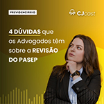 4 Dúvidas que os Advogados têm sobre a Revisão do PASEP