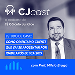 Como Orientar Cliente que Vai se Aposentar por Idade Após EC 103/2019