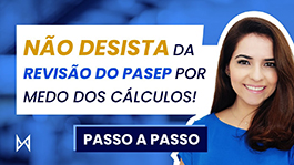 Não desista da revisão do PASEP por medo dos cálculos! - Cálculo passo a passo