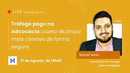 Marketing pago na Advocacia: como alcançar mais clientes de forma segura com Rafael Mota